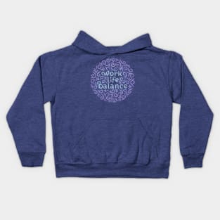 work life balance Kids Hoodie